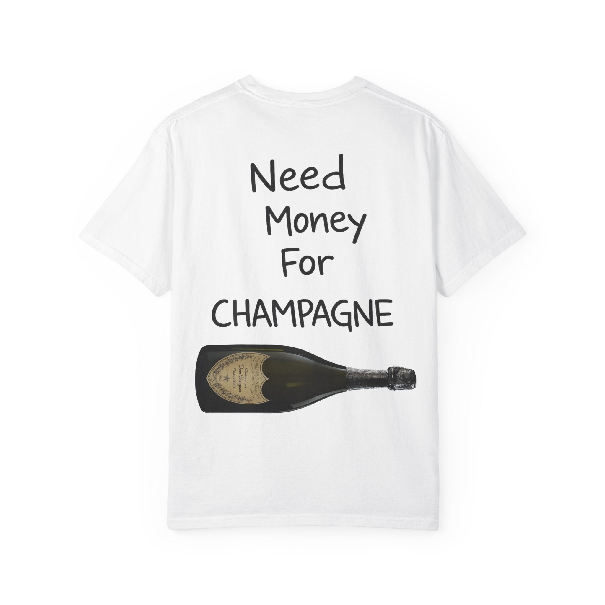 Need money for champagne t shirt