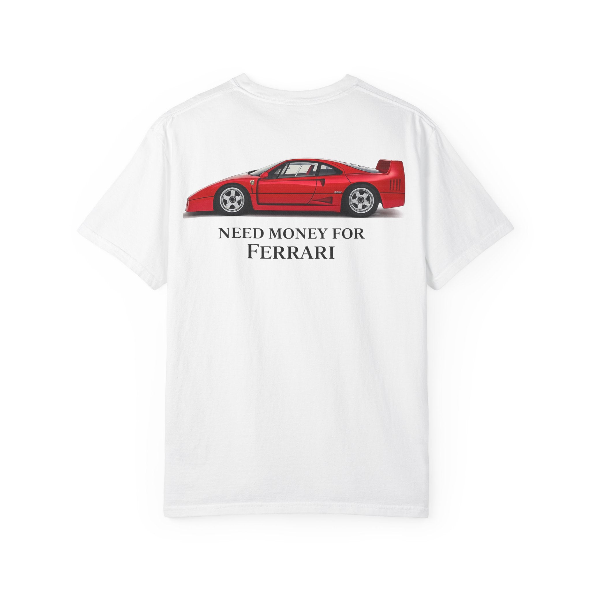 Need money for Ferrari  T-Shirt